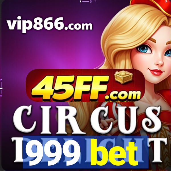 999 bet